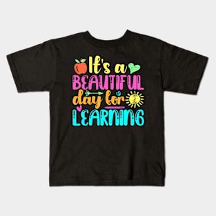 Back To School Its Beautiful Day For Learning Teacher Kids Kids T-Shirt